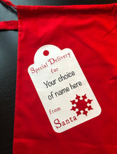 Load image into Gallery viewer, Santa Sack with Special delivery for, Your choice of name here, from santa written on a white label.